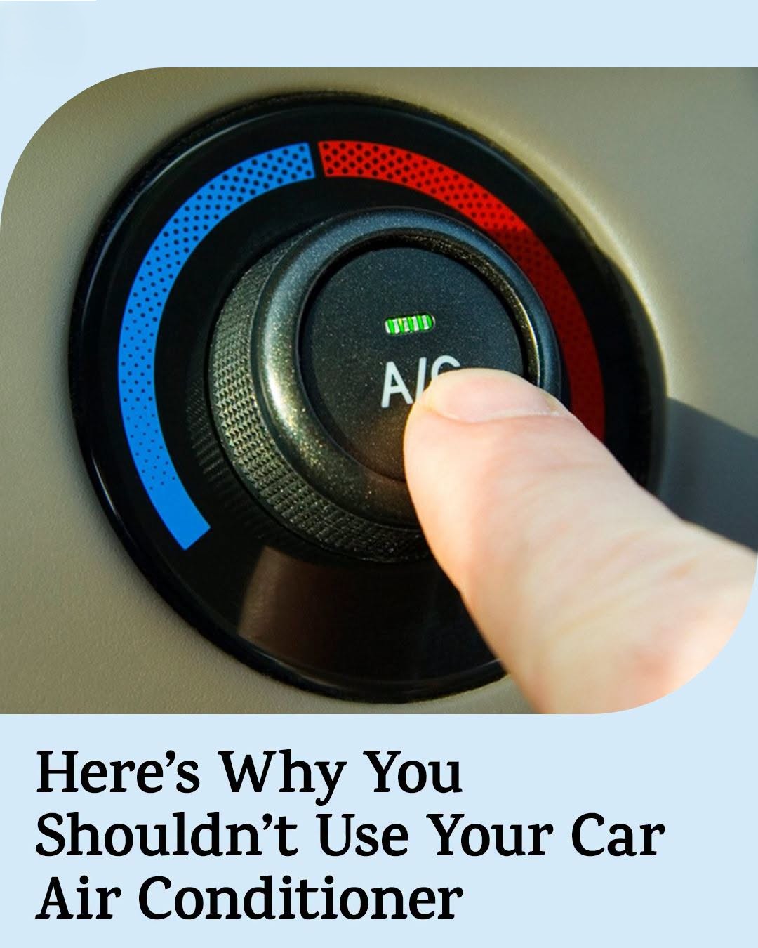 Here’s Why You Shouldn’t Use Your Car Air Conditioner