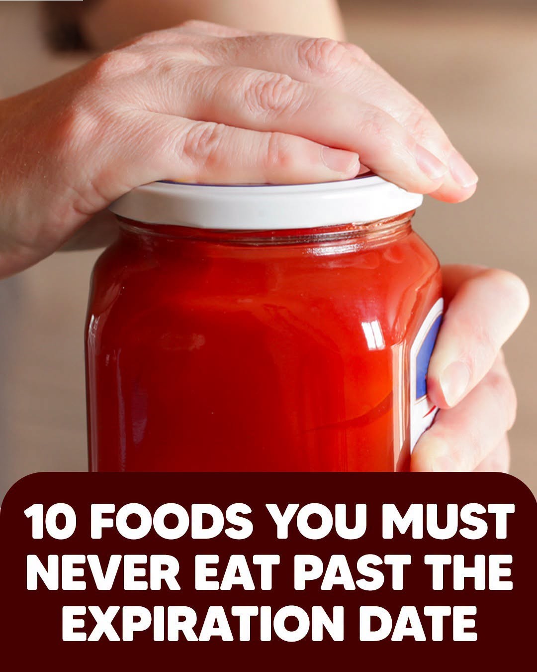 10 Foods You Must Never Eat Past the Expiration Date