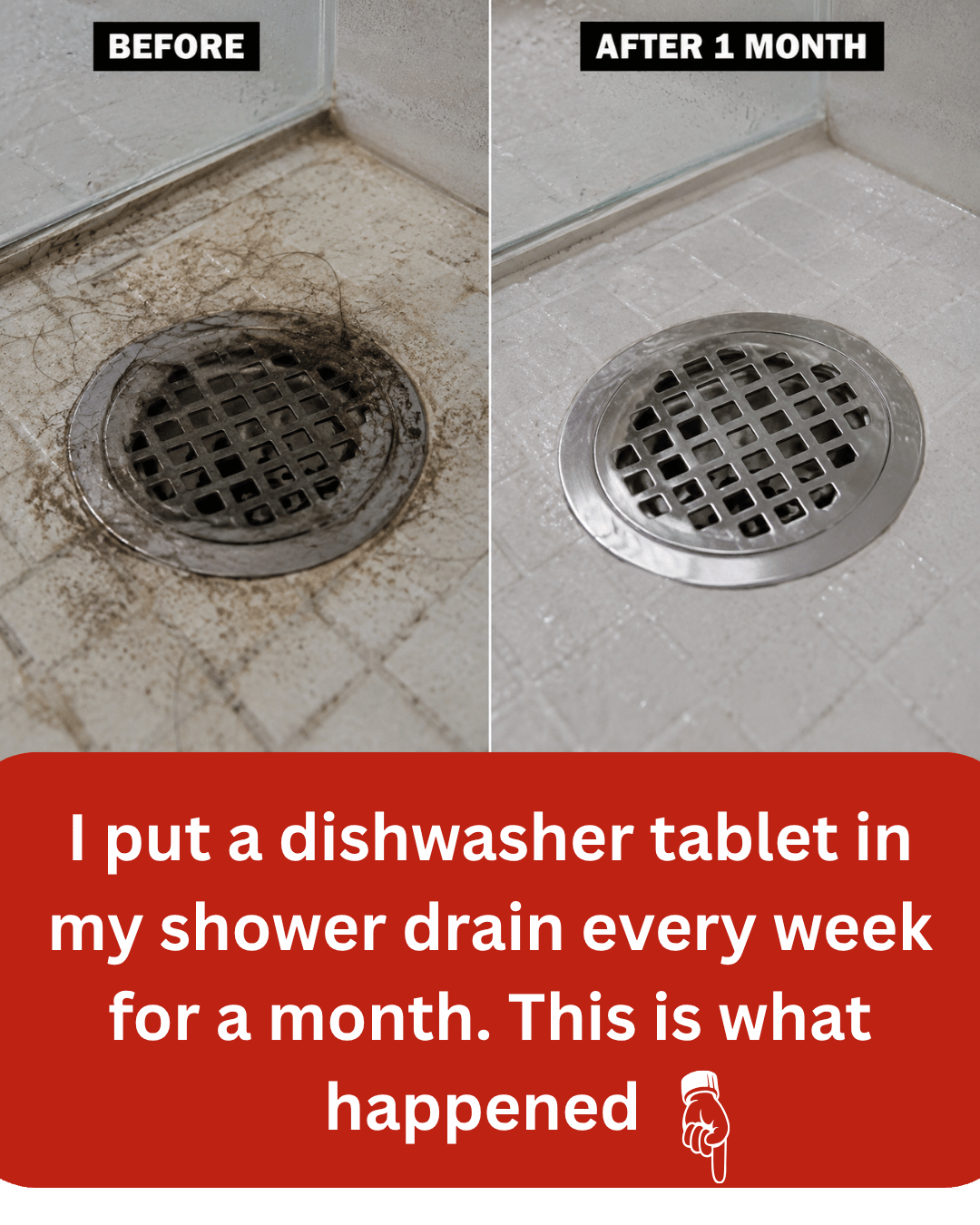 I put a dishwasher tablet in my shower drain every week for a month. This is what happened